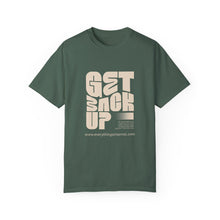 Load image into Gallery viewer, Motivational Unisex T-Shirt - &quot;Get Back Up&quot; - Garment-Dyed Tee for Everyday Inspiration
