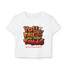 Load image into Gallery viewer, Motivational Women&#39;s Baby Tee - &#39;You Only Fail When You Stop Trying&#39;
